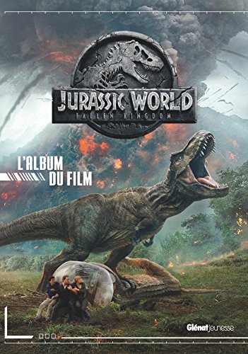 Imagen de archivo de Jurassic World, Fallen Kingdom : L'album Du Film a la venta por RECYCLIVRE