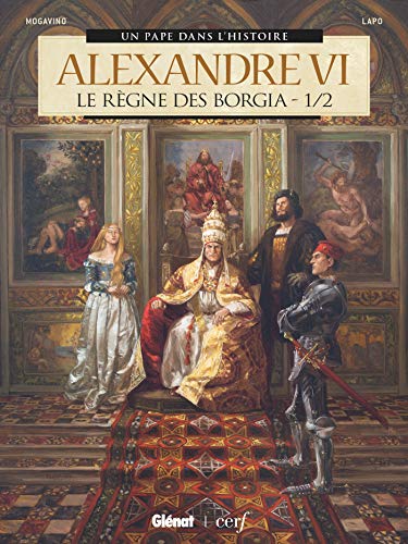 Beispielbild fr Alexandre VI : Le rgne des Borgia, Tome 1 : zum Verkauf von Revaluation Books