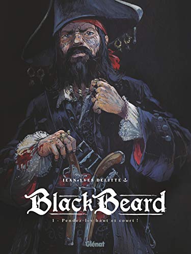 Stock image for Blackbeard. Vol. 1. Pendez-les Haut Et Court ! for sale by RECYCLIVRE