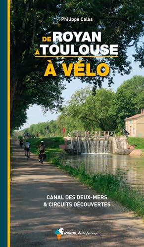 Beispielbild fr De Royan  Toulouse  Vlo : Canal Des Deux-mers & Circuits Dcouvertes zum Verkauf von RECYCLIVRE