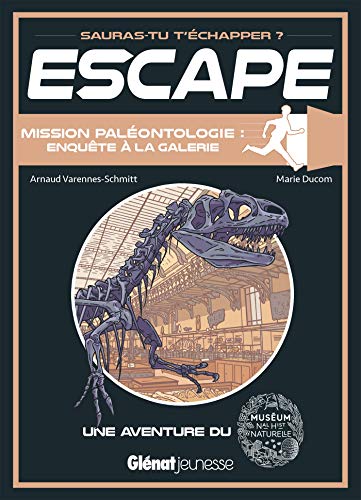 9782344037393: Escape ! Mission palontologie : enqute  la galerie: Une aventure du Musum national d'Histoire naturelle
