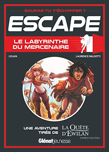 Beispielbild fr Escape ! Le Labyrinthe du mercenaire: Une aventure de La Qute d'Ewilan zum Verkauf von Ammareal