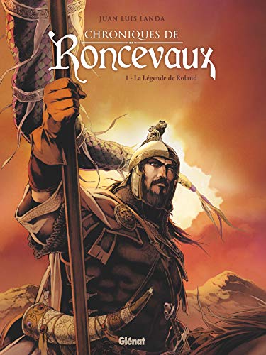 Imagen de archivo de Chroniques de Roncevaux - Tome 01: La Lgende de Roland a la venta por medimops