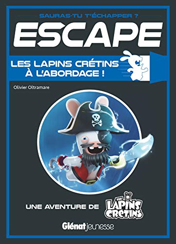 Beispielbild fr Escape ! Les Lapins Crtins  l'abordage: Une aventure de The Lapins Crtins zum Verkauf von medimops