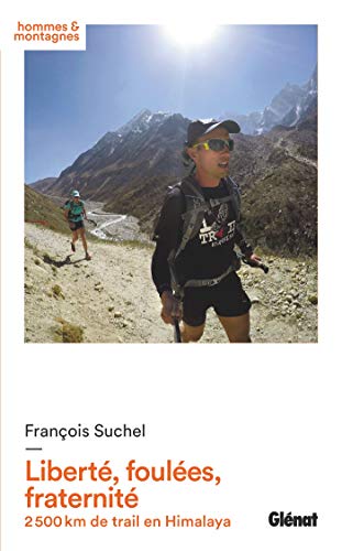 Beispielbild fr Libert, foules, fraternit: 2 500 km de trail en Himalaya zum Verkauf von medimops