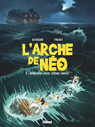 Beispielbild fr l'arche de No Tome 3 : adieu veau, vache, cochon, couve zum Verkauf von Chapitre.com : livres et presse ancienne