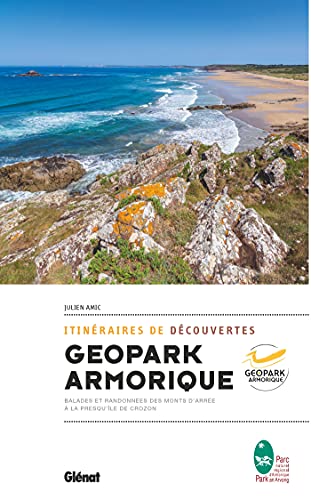 Beispielbild fr Itinraires de dcouverte du Geopark Armorique: Balades et randonnes des Monts d'Arre  la presqu'le de Crozon zum Verkauf von Gallix