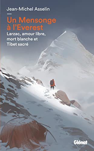 Beispielbild fr Un Mensonge  l'Everest: Larzac, amour libre, mort blanche et Tibet sacr zum Verkauf von medimops