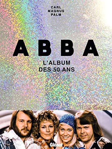 Beispielbild fr ABBA: L'album des 50 ans zum Verkauf von Gallix