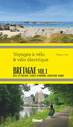 Beispielbild fr Bretagne Vol.1 Voyages  vlo et vlo lectrique: Ille-et-Vilaine, Ctes d'Armor, Finistre zum Verkauf von medimops