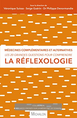 Stock image for La rflexologie - Les 20 grandes questions pour comprendre la rflexologie for sale by medimops