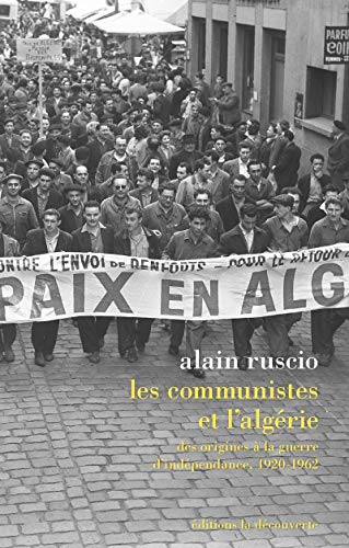 9782348036484: Les communistes et l'Algrie: Des origines  la guerre d'indpendance 1920-1962