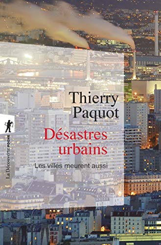 Beispielbild fr Dsastres urbains - Les villes meurent aussi zum Verkauf von Buchpark