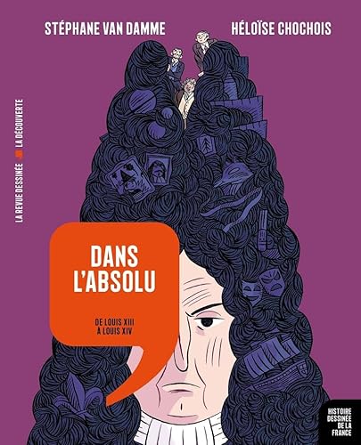 9782348046285: Dans l'absolu: De Louis XIII  Louis XIV