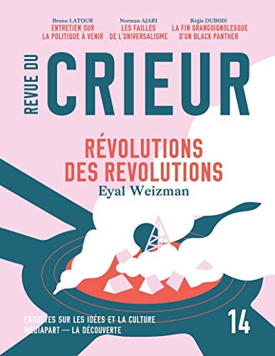 Beispielbild fr Revue Du Crieur, N 14. Rvolutions Des Rvolutions : Une Approche Spatiale Des Soulvements zum Verkauf von RECYCLIVRE