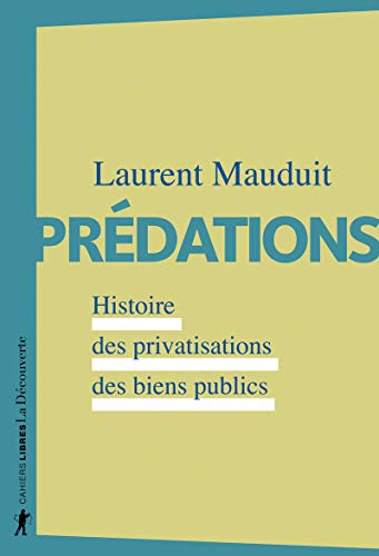 9782348055232: Prdations: Histoire des privatisations des biens publics