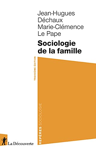 Stock image for Sociologie de la famille [Poche] Dchaux, Jean-Hugues et Le Pape, Marie-Clmence for sale by BIBLIO-NET