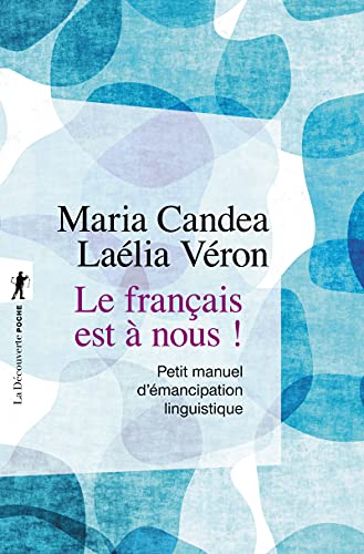 9782348069901: Le franais est  nous !: Petit manuel d'mancipation linguistique
