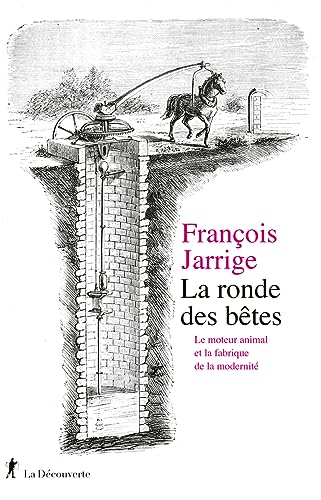 Stock image for La ronde des btes: Le moteur animal et la fabrique de la modernit for sale by Au bon livre