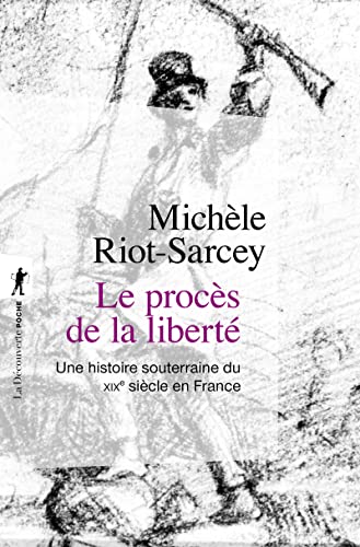 Beispielbild fr Le procs de la libert - Une histoire souterraine du XIXe sicle en France zum Verkauf von Gallix