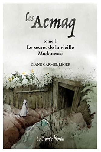 Stock image for Les Acmaq - Tome 1: Le secret de la vieille Madouesse (French Edition) for sale by Russell Books