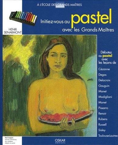 Stock image for Initiez-vous au pastel avec les Grands Matres for sale by Ammareal