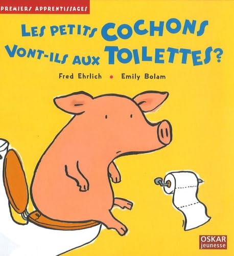 9782350001296: Les petits cochons vont-ils aux toilettes ?