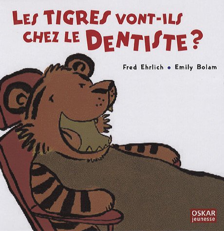 Stock image for Les tigres vont-ils chez le dentiste ? for sale by medimops