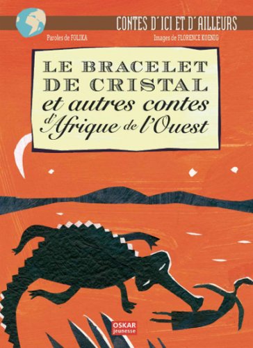 Beispielbild fr Le bracelet de Cristal : Et autres contes d'Afrique de l'Ouest zum Verkauf von Ammareal