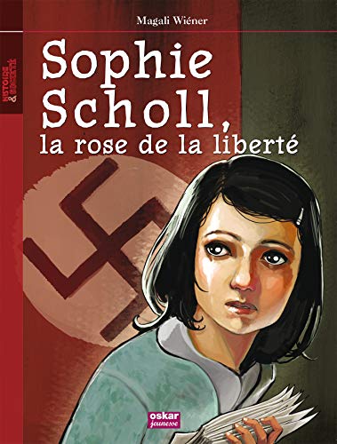 Stock image for Sophie Scholl, la rose de la libert for sale by Ammareal