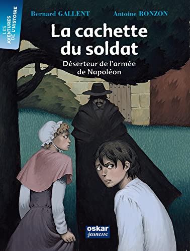 Imagen de archivo de La cachette du soldat : Dserteur de l'arme de Napolon a la venta por Ammareal