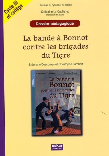 9782350004204: La bande  Bonnot contre les brigades du Tigre: Cycle III et 6e / 5e, dossier pdagogique