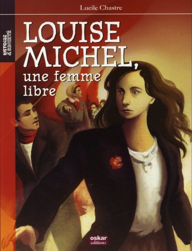 Beispielbild fr Louise Michel, Une Femme Libre zum Verkauf von RECYCLIVRE