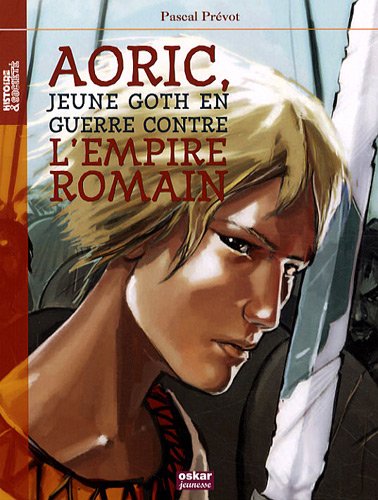 Stock image for Aoric : Jeune goth en guerre contre l'Empire romain for sale by Ammareal