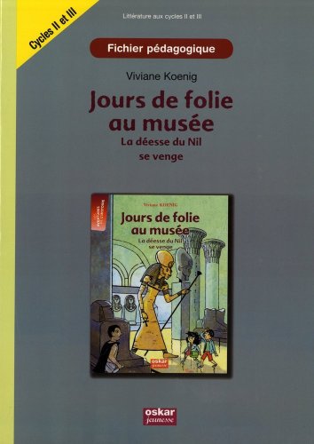 9782350004686: Jours de folies au muse: La desse du Nil se venge - Fichier pdagogique cycles 2 et 3