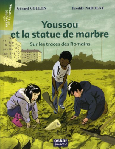 Beispielbild fr Youssou et la statue de marbre : Sur les traces des romains zum Verkauf von Ammareal