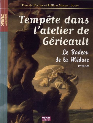 Beispielbild fr Tempte dans l'atelier de Gricault : Le radeau de la mduse zum Verkauf von Ammareal