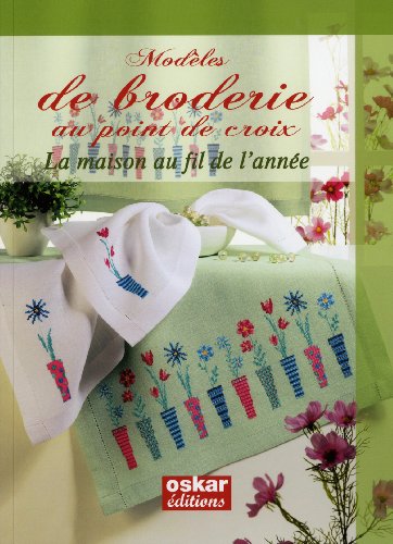 9782350006000: Modles de broderie au point de croix: La maison au fil de l'anne