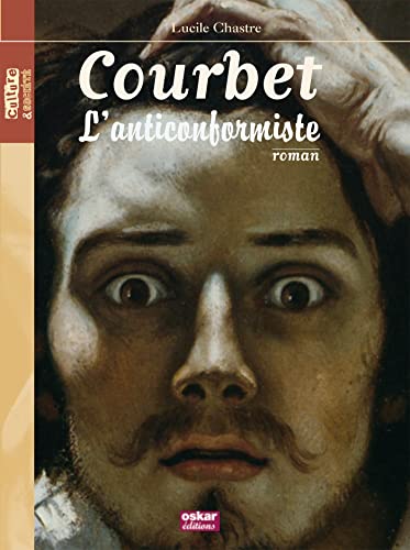 Beispielbild fr Gustave Courbet : L'anticonformiste zum Verkauf von Ammareal