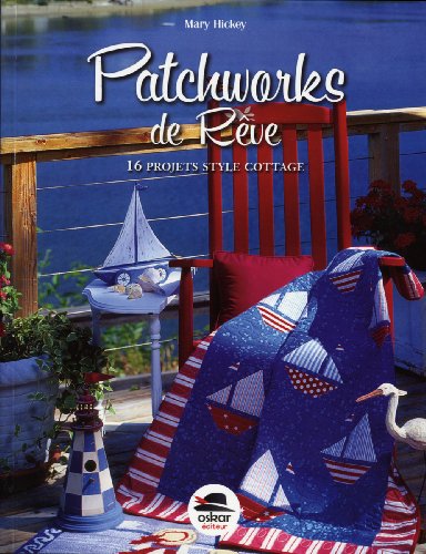 9782350007212: Patchworks de Rve: 16 projets style cottage