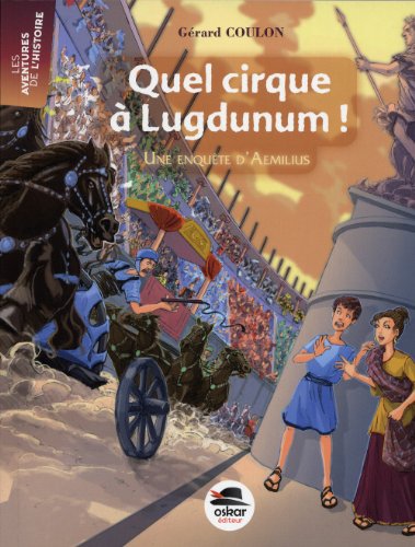 Beispielbild fr Quel cirque  Lugdunum ! - Une enqute d'Aemilius zum Verkauf von medimops