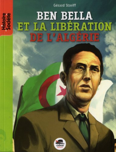 Beispielbild fr Ben Bella - De la libration de la France  celle de l'Algrie zum Verkauf von Ammareal