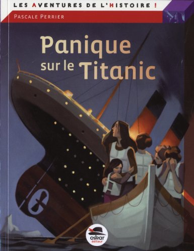 9782350008509: Panique sur le Titanic (Les aventures de l'histoire)