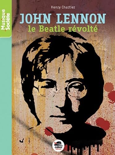 9782350009032: JOHN LENNON - LE BEATLE REVOLTE: LE BEATLE REVOLT
