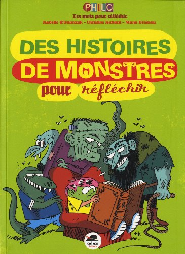 9782350009377: Des histoires de monstres pour rflchir: Le Pre Fouettard, le monstre du loch Ness, Godzilla, Dr Jekyll et Mr Hyde...