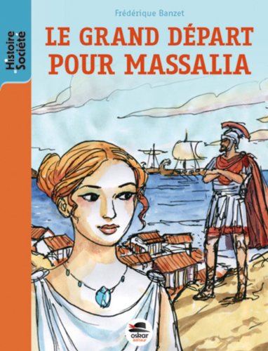 Beispielbild fr Le grand dpart pour Massalia zum Verkauf von medimops