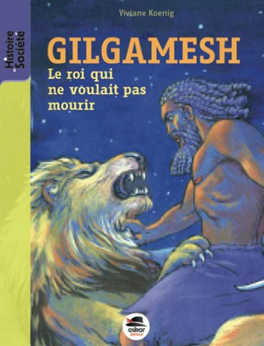 9782350009919: Gilgamesh - Nouvelle dition: Le roi qui ne voulait pas mourir