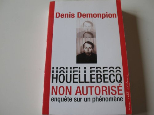Stock image for Houellebecq non autoris : Enqute sur un phnomne for sale by Ammareal