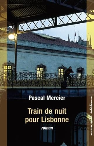 Imagen de archivo de Train De Nuit Pour Lisbonne a la venta por RECYCLIVRE