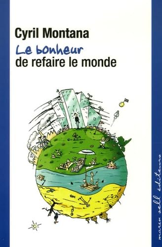 Stock image for Le bonheur de refaire le monde for sale by Ammareal